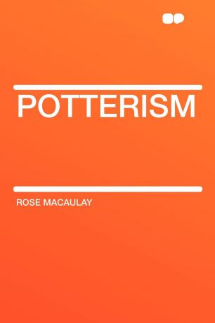Rose Dame Macaulay Potterism