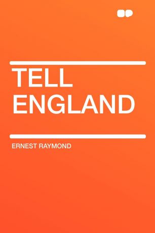 Ernest Raymond Tell England