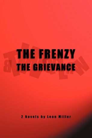 Leon Miller The Frenzy the Grievance