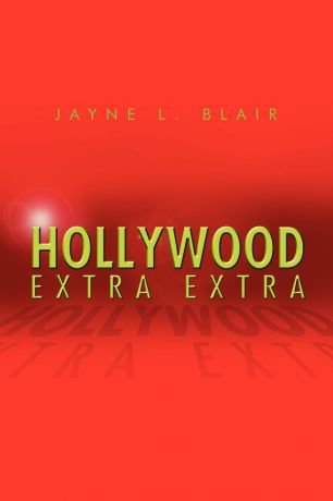 Jayne L. Blair Hollywood Extra Extra