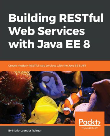 Mario-Leander Reimer Building RESTful Web Services with Java EE 8