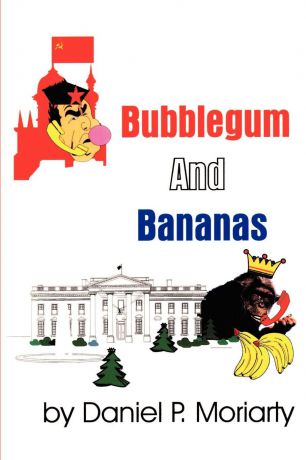 Daniel P. Moriarty Bubblegum and Bananas
