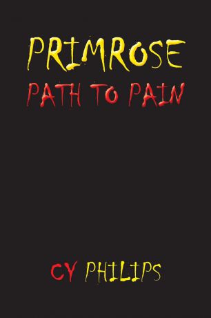 Cy Philips Primrose Path to Pain