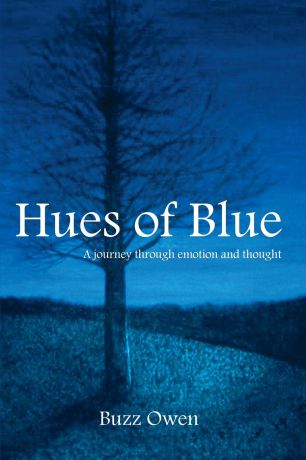 Buzz Owen Hues of Blue. A Journey Through Emotion and Thought