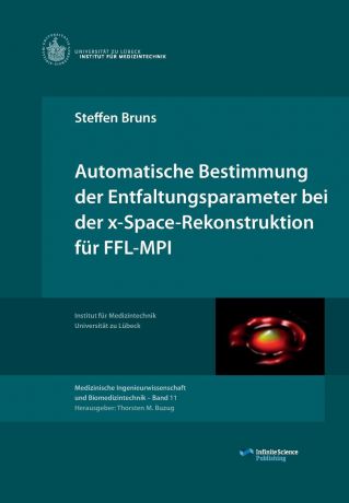 Steffen Bruns Automatische Bestimmung der Entfaltungsparameter bei der x-Space-Rekonstruktion fur FFL-MPI