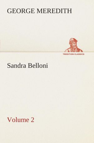 George Meredith Sandra Belloni - Volume 2