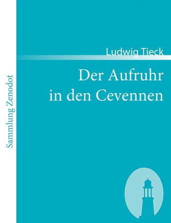 Ludwig Tieck Der Aufruhr in Den Cevennen