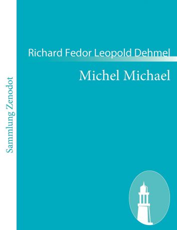 Richard Fedor Leopold Dehmel Michel Michael