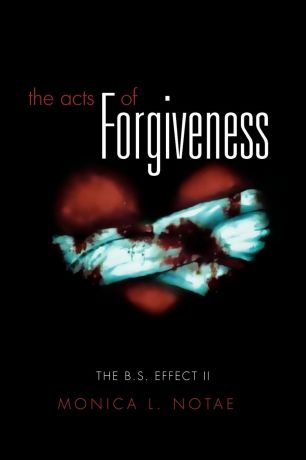 Monica L. Notae The Acts of Forgiveness