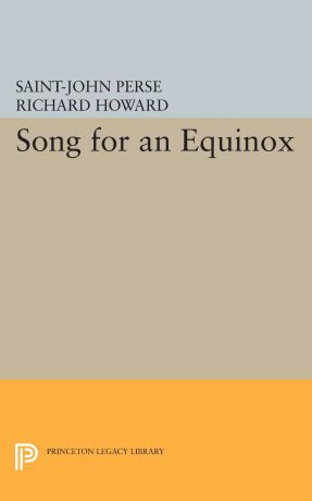 Saint-John Perse, Richard Howard Song for an Equinox