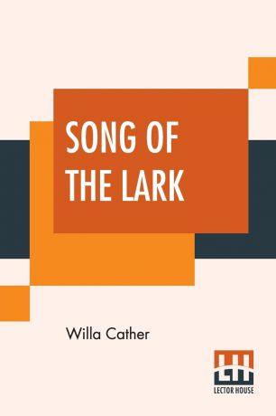 Willa Cather Song Of The Lark