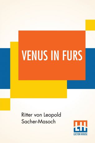 Ritter Von Leopold Sacher-Masoch, Fernanda Savage Venus In Furs. Translated From The German By Fernanda Savage