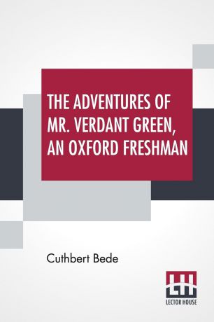 Cuthbert Bede The Adventures Of Mr. Verdant Green, An Oxford Freshman