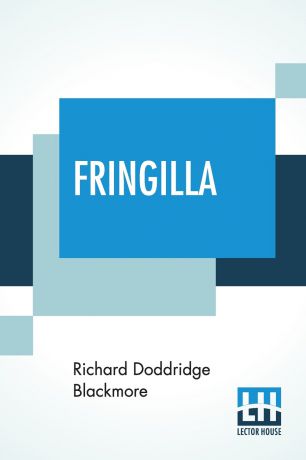 Richard Doddridge Blackmore Fringilla. Some Tales In Verse