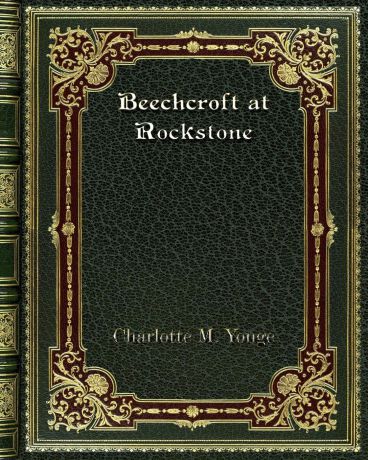 Charlotte M. Yonge Beechcroft at Rockstone