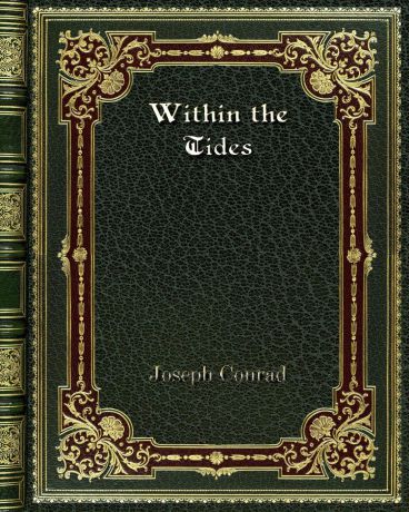 Joseph Conrad Within the Tides