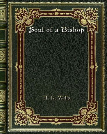 H. G. Wells Soul of a Bishop