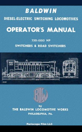 The Baldwin Locomotive Works Baldwin Diesel-Electric Switching Locomotives Operator