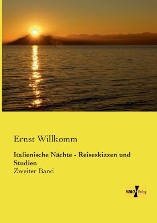 Ernst Willkomm Italienische Nachte - Reiseskizzen Und Studien