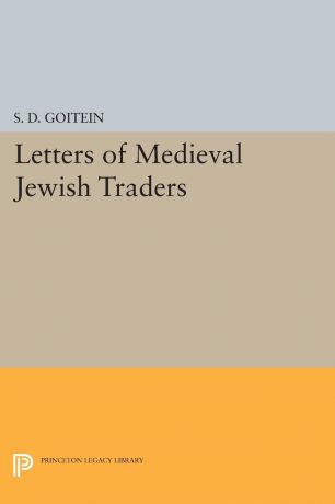 S. D. Goitein Letters of Medieval Jewish Traders