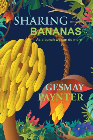 Gesmay Paynter Sharing Bananas. As a Bunch We Can Do More