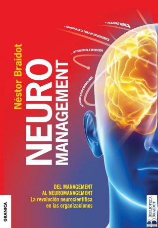 Nestor Braidot Neuromanagement Nueva Edicion. Del Management al Neuromanagement