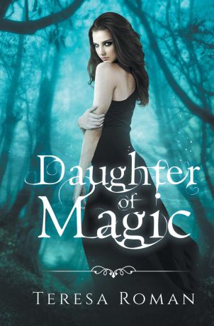 Teresa Roman Daughter of Magic