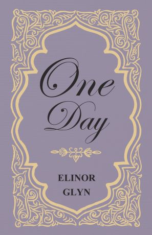 Elinor Glyn One Day