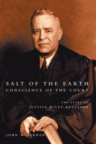 John M. Ferren Salt of the Earth, Conscience of the Court