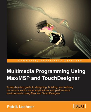 Patrik Lechner Multimedia Programming using Max/MSP and TouchDesigner