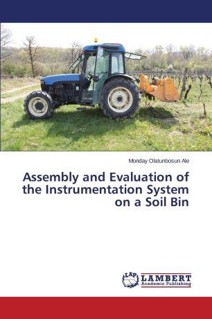 Ale Monday Olatunbosun Assembly and Evaluation of the Instrumentation System on a Soil Bin