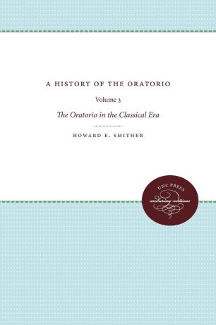 Howard E. Smither A History of the Oratorio, Vol. 3