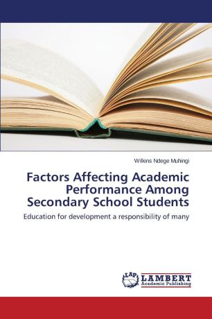 Muhingi Wilkins Ndege Factors Affecting Academic Performance Among Secondary School Students