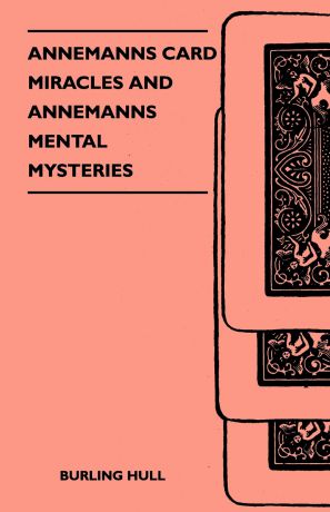 Burling Hull Annemanns Card Miracles And Annemanns Mental Mysteries