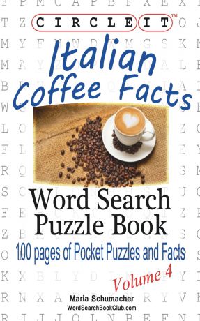 Maria Schumacher, Lowry Global Media LLC Circle It, Italian Coffee Facts, Word Search, Puzzle Book