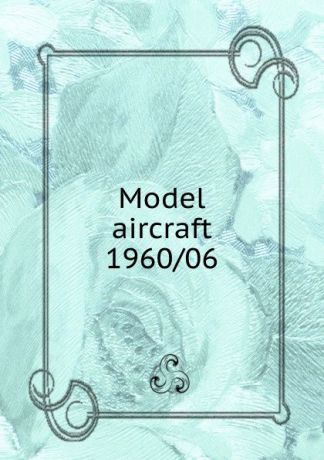 Model aircraft 1960/06