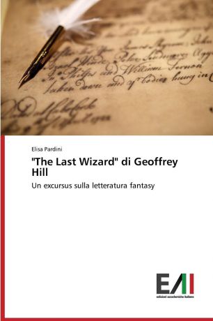 Pardini Elisa "The Last Wizard" di Geoffrey Hill