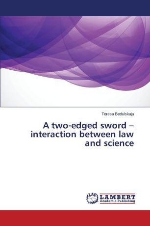 Bedulskaja Teresa A two-edged sword - interaction between law and science