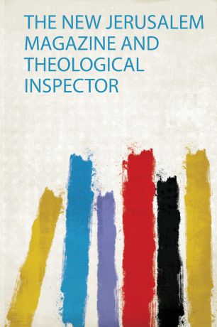 The New Jerusalem Magazine and Theological Inspector