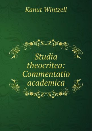 Kanut Wintzell Studia theocritea: Commentatio academica