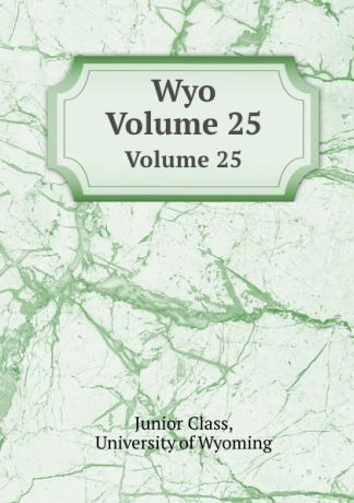 Junior Class Wyo. Volume 25
