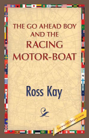 Ross Kay The Go Ahead Boy and the Racing Motor-Boat