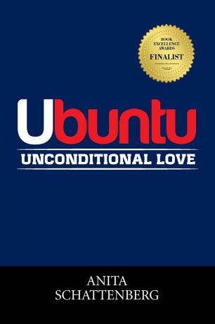 Anita Schattenberg Ubuntu. Unconditional Love
