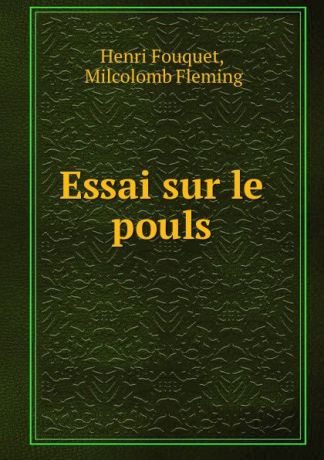 Henri Fouquet Essai sur le pouls