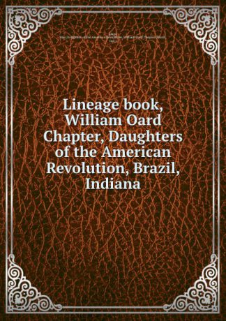 Mae Johns Lineage book, William Oard Chapter, Daughters of the American Revolution, Brazil, Indiana