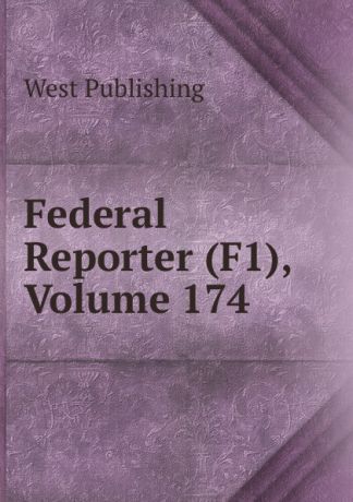 West Publishing Federal Reporter (F1), Volume 174