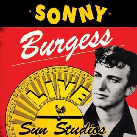 Sonny Burgess. Live at Sun Studios (LP)