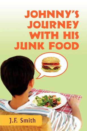 Jason F Smith Johnny.s Journey with his Junk Food