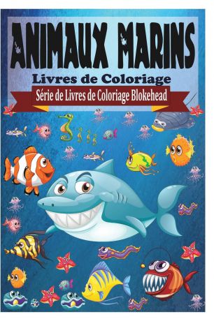 The Blokehead Animaux Marins Livres de Coloriage