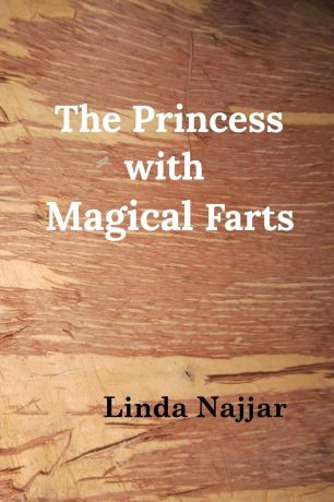 Linda Najjar The Princess with Magical Farts
